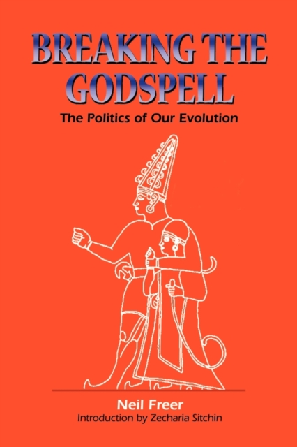 Breaking the Godspell : The Politics of Our Evolution, Paperback / softback Book