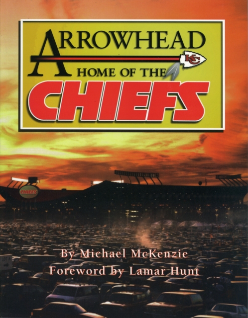 Arrowhead Home of the Chiefs, Paperback / softback Book