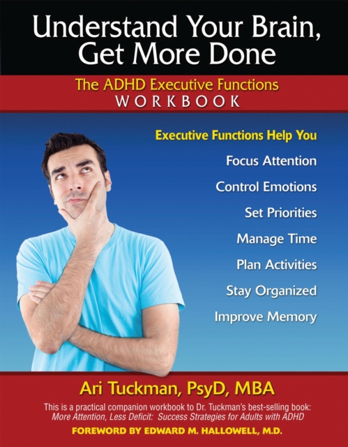 Understand Your Brain, Get More Done : The ADHD Executive Functions Workbook, Paperback / softback Book