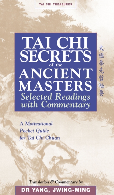 Tai Chi Secrets Ancient Masters : Selected Readings from the Masters, Paperback / softback Book