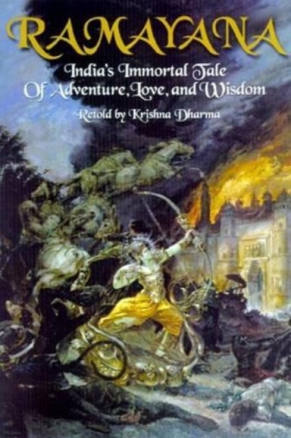 Ramayana : India's Immortal Tale of Adventure, Love and Wisdom India's Immortal Tale of Adventure, Love and Wisdom, Hardback Book