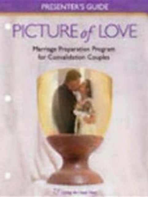 Picture of Love Presenter's Guide for Convalidation Couples Catholic, Loose-leaf Book
