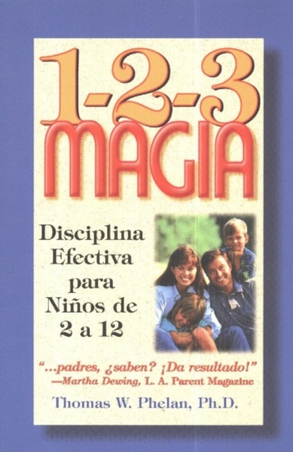 1-2-3 Magia : Disciplina efectiva para ninos de 2 a 12, Paperback / softback Book