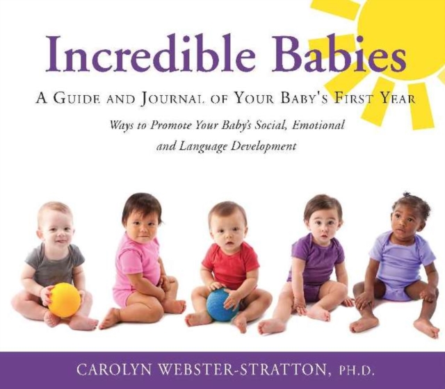 Incredible Babies : A Guide and Journal of Your Babys First Year, Paperback / softback Book