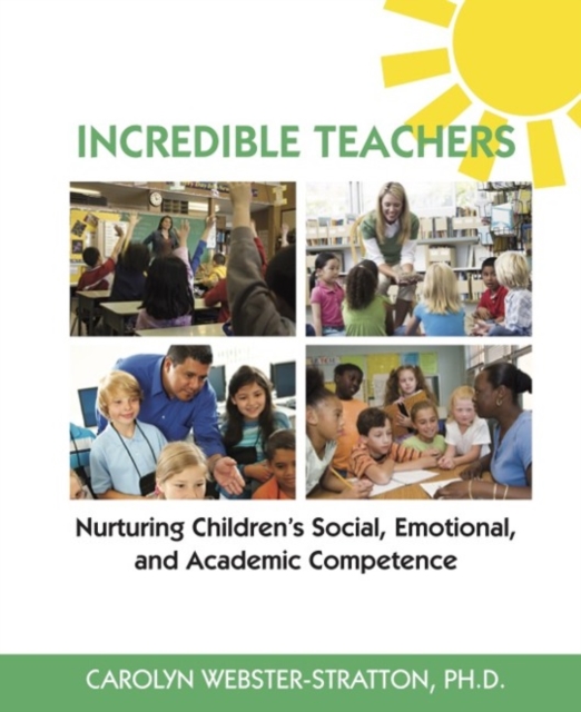 Incredible Teachers: Nurturing Children's Social, Emotional, and Academic Competence, Paperback / softback Book