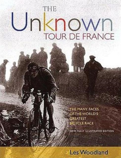 The Unknown Tour de France, Hardback Book