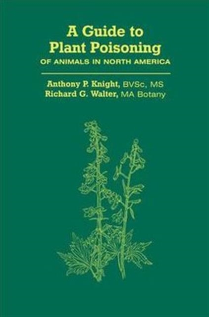 A Guide to Plant Poisoning of Animals in North America, Mixed media product Book