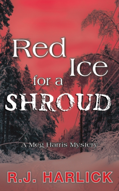Red Ice for a Shroud : A Meg Harris Mystery, Paperback / softback Book