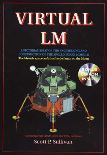 Virtual LM : A Pictorial Essay of the Engineering and Construction of the Apollo Lunar Module, Paperback / softback Book
