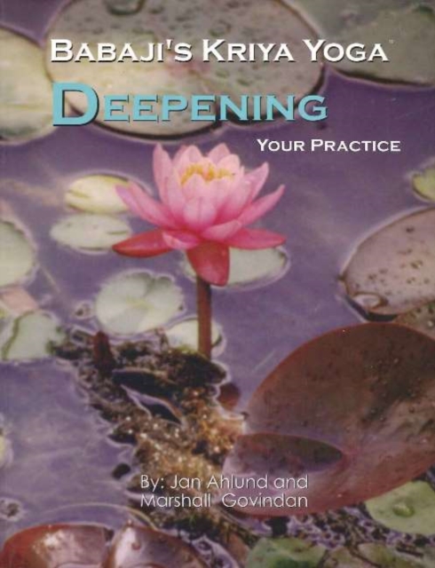 Babaji's Kriya Yoga : Deepening Your Practice, Paperback / softback Book
