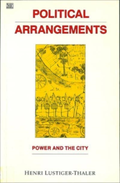 Political Arrangements : Power and the City, Paperback / softback Book