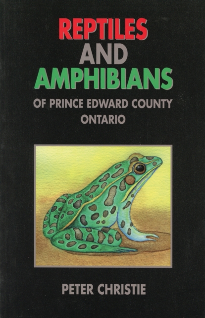 Reptiles and Amphibians of Prince Edward County, Ontario, Paperback / softback Book