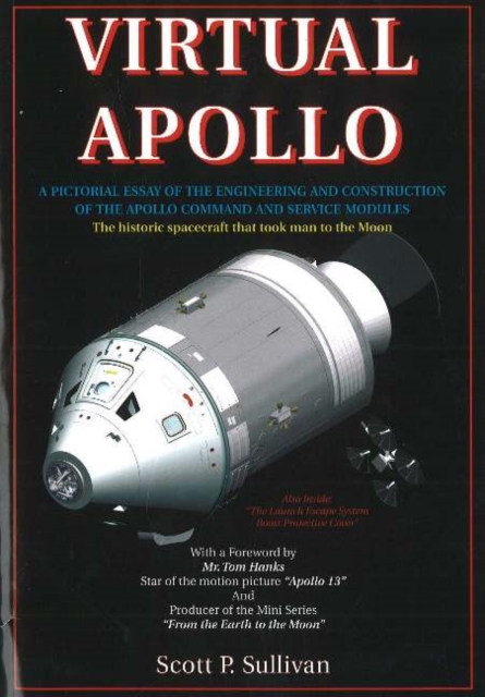 Virtual Apollo : A Pictorial Essay of the Engineering and Construction of the Apollo Command and Service Modules, Paperback / softback Book