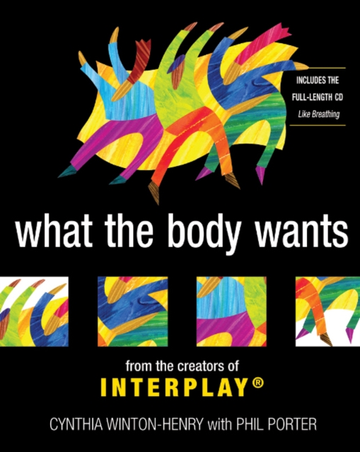 What the Body Wants: Interplay : From the Creators of InterPlay, Mixed media product Book