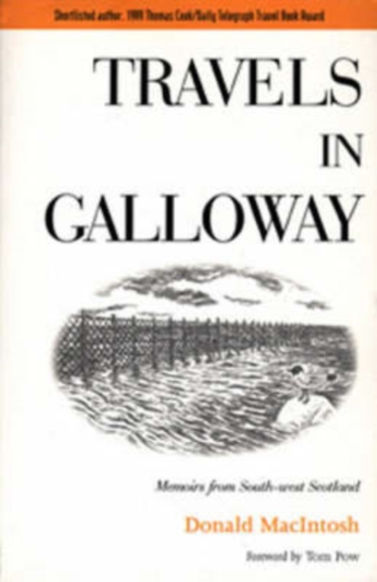 Travels in Galloway : Memoirs from South-West Scotland, Paperback / softback Book