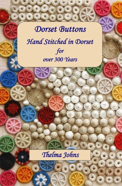 Dorset Buttons, Handstitched in Dorset for Over 300 Years, Paperback Book
