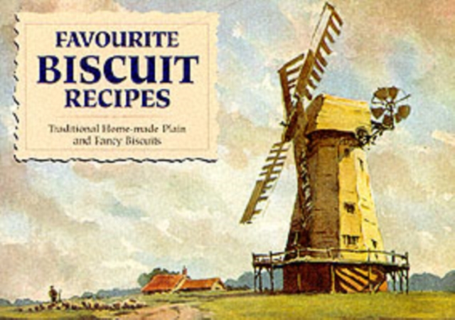Favourite Biscuit Recipes : Traditional Home-Made Plain and Fancy Biscuits, Paperback Book