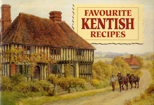 Favourite Kentish Recipes : Traditional Country Fare, Paperback / softback Book