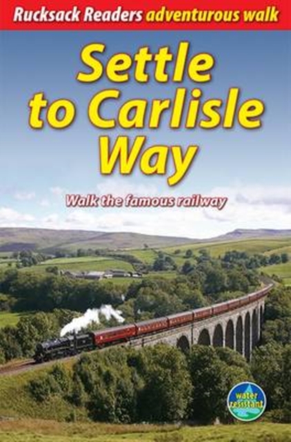Settle to Carlisle Way : Walk the Famous Railway, Spiral bound Book