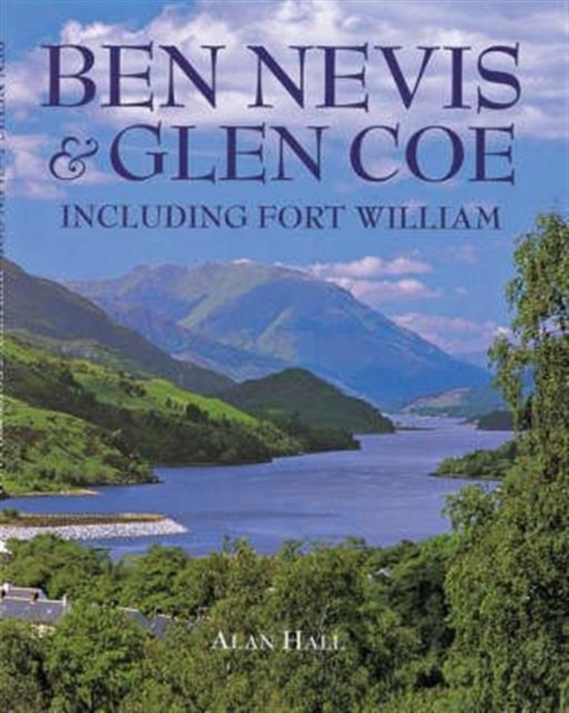 Ben Nevis and Glen Coe : Including Fort William, Paperback / softback Book