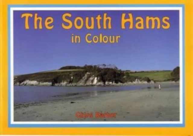 The South Hams in Colour, Paperback / softback Book
