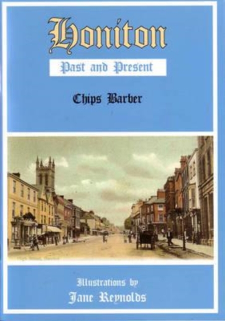 Honiton Past and Present, Paperback / softback Book