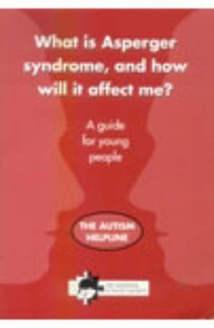 What is Asperger Syndrome, and How Will it Affect Me? : A Guide for Young People, Paperback / softback Book