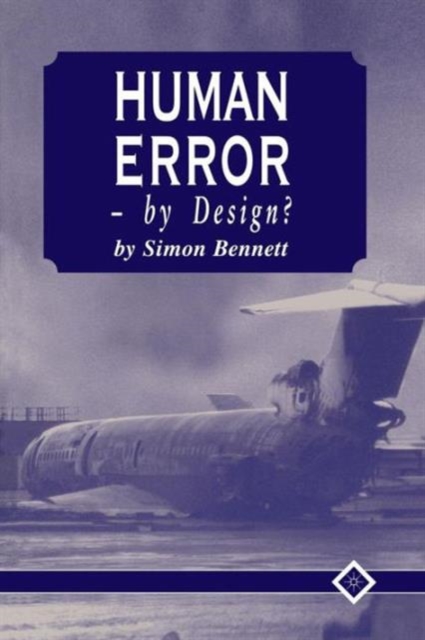 Human Error - by Design?, Paperback / softback Book