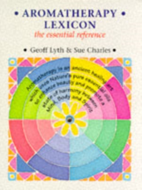 Aromatherapy Lexicon : The Essential Reference, Paperback / softback Book