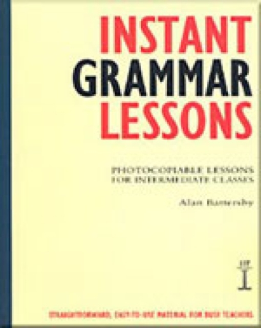 Instant Grammar Lessons : Photocopieable Lessons for Intermediate Classes, Paperback / softback Book
