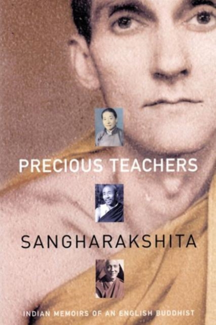 Precious Teachers : Indian Memoirs of an English Buddhist, Paperback Book