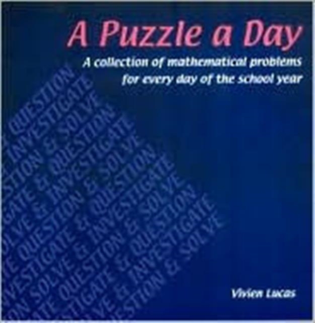 A Puzzle a Day : A Collection of Mathematical Problems for Every Day of the School Year, Paperback / softback Book