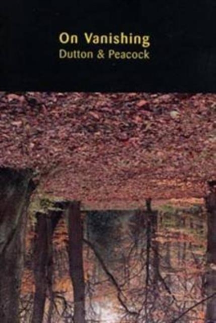 On Vanishing : Dutton and Peacock, Paperback Book