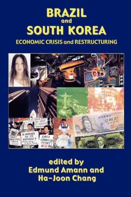 Brazil and South Korea : Economic Crisis and Restructuring, Paperback / softback Book