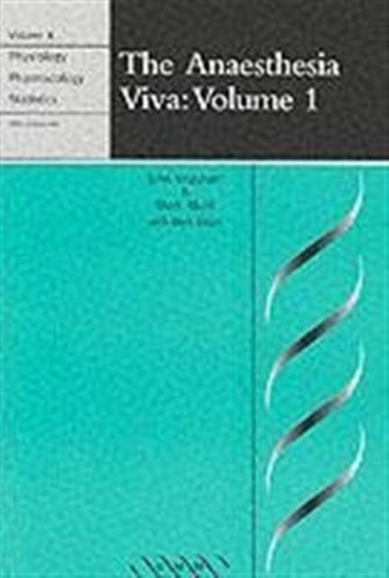 The Anaesthesia Viva: Volume 1, Physiology, Pharmacology and Statistics, Paperback Book