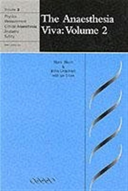 The The Anaesthesia Viva: Volume 2, Physics, Measurement, Clinical Anaesthesia, Anatomy and Safety : The Anaesthesia Viva: Volume 2, Physics, Measurement, Clinical Anaesthesia, Anatomy and Safety Phys, Paperback Book