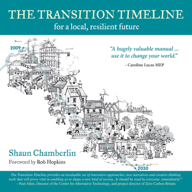 The Transition Timeline : For a Local, Resilient Future, Paperback / softback Book