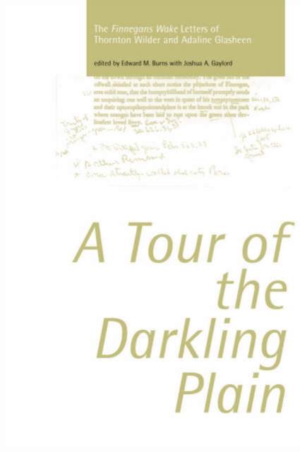 Tour of the Darkling Plain : The "Finnegans Wake" Letters of Thornton Wilder and Adaline Glasheen.195, Paperback / softback Book