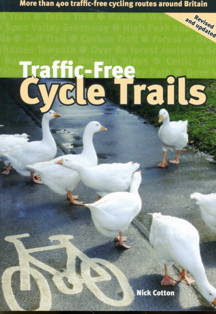 Traffic-free Cycle Trails : More Than 400 Traffic-free Cycling Routes Around Britain, Paperback Book