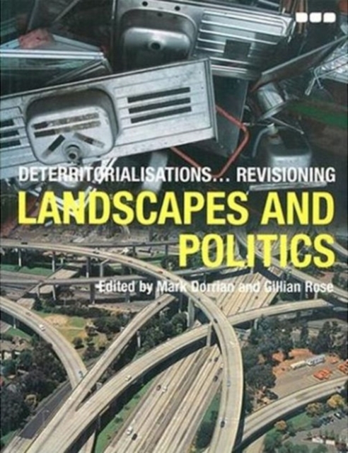 Deterritorialisations... Revisioning: Landscapes and Politics, Paperback / softback Book