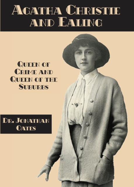 Agatha Christie and Ealing : Queen of Crime and Queen of the Suburbs, Paperback / softback Book