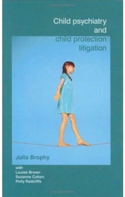 Child Psychiatry and Child Protection Litigation, Hardback Book