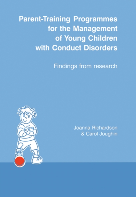 Parent-Training Programmes for the Management of Young Children with Conduct Disorders : Findings from Research, Paperback Book