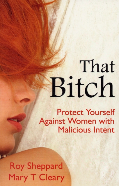 That Bitch : Protect Yourself Against Women with Malicious Intent, Paperback / softback Book