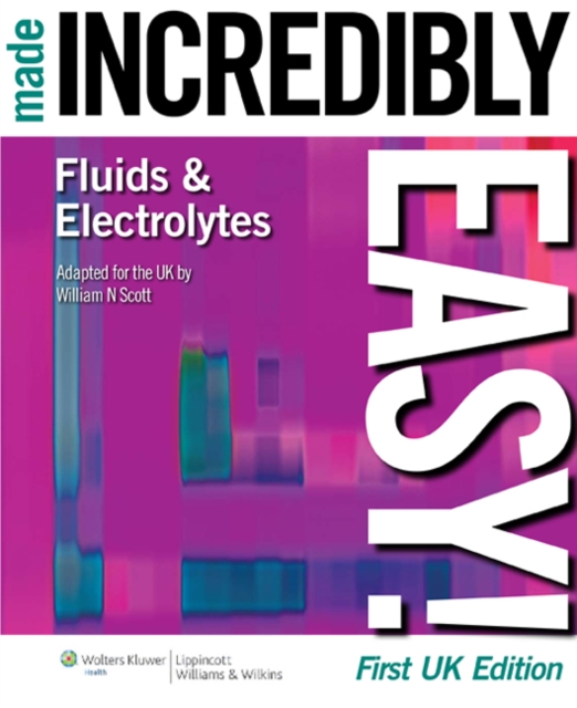 Fluids and Electrolytes Made Incredibly Easy!, Paperback Book