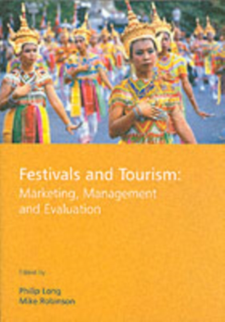 Festivals and Tourism : Marketing, Management and Evaluation, Paperback Book