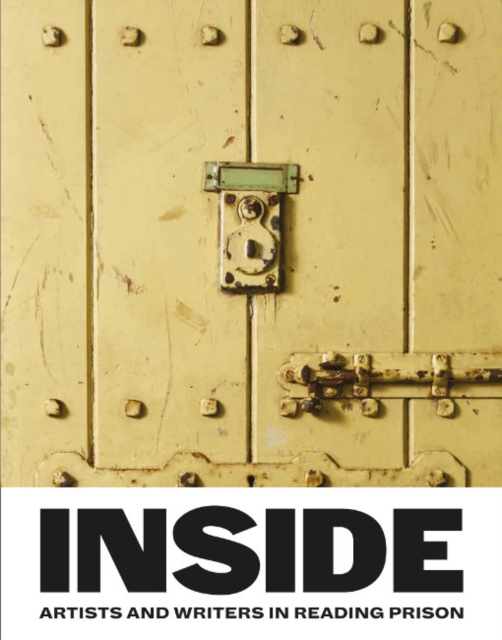 Inside : Artists and Writers in Reading Prison, Hardback Book
