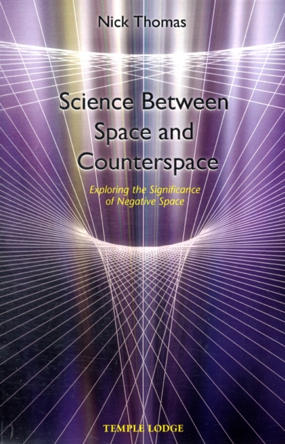 Science Between Space and Counterspace : Exploring the Significance of Negative Space, Paperback / softback Book