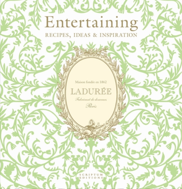 Laduree Entertaining : Recipes, Ideas & Inspiration, Hardback Book