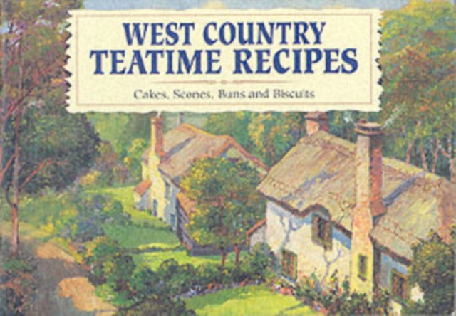 Favourite West Country Teatime Recipes : Cakes,Scones,Buns and Biscuits, Paperback / softback Book